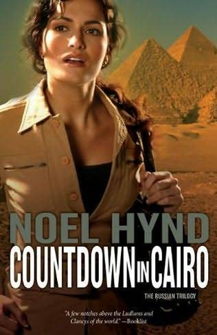 Noel Hynd Countdown in Cairo The third book in the Russian Trilogy series - photo 1