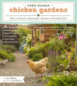 Jessi Bloom Free-Range Chicken Gardens: How to Create a Beautiful, Chicken-Friendly Yard