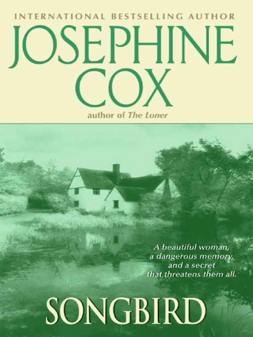 Josephine Cox Songbird Copyright 2008 by Josephine Cox This book is for my - photo 1