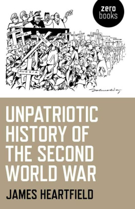 James Heartfield - Unpatriotic History of the Second World War