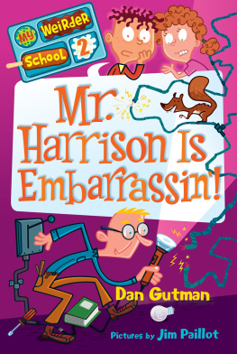 Dan Gutman - Mr. Harrison Is Embarrassin!
