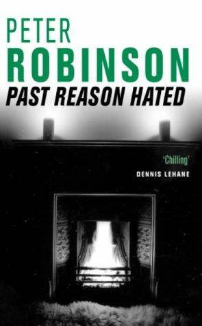 Peter Robinson Past Reason Hated The fifth book in the Inspector Banks series - photo 1