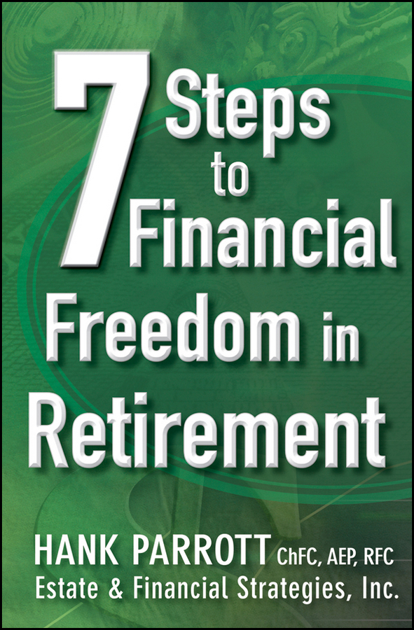 Contents Additional Praise for Seven Steps to Financial Freedom in Retirement - photo 1