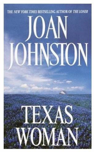 Joan Johnston Texas Woman The third book in the Sisters of the Lone Star - photo 1