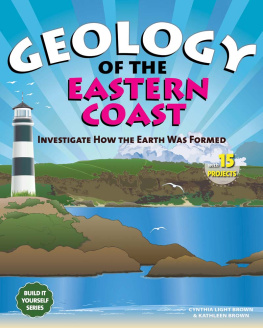 Kathleen Brown - Geology of the Eastern Coast: Investigate How the Earth Was Formed With 15 Projects