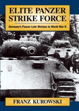 Franz Kurowski - Elite Panzer Strike Force: Germanys Panzer Lehr Division in World War II