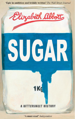 Elizabeth Abbott - Sugar: A Bittersweet History