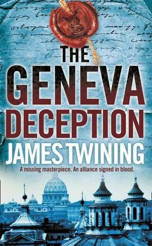 James Twining The Geneva Deception The fourth book in the Tom Kirk series - photo 1