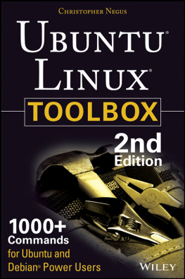 Christopher Negus - Ubuntu Linux Toolbox: 1000+ Commands for Ubuntu and Debian Power Users