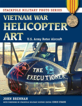 John Brennan Vietnam War Helicopter Art: U.S. Army Rotor Aircraft