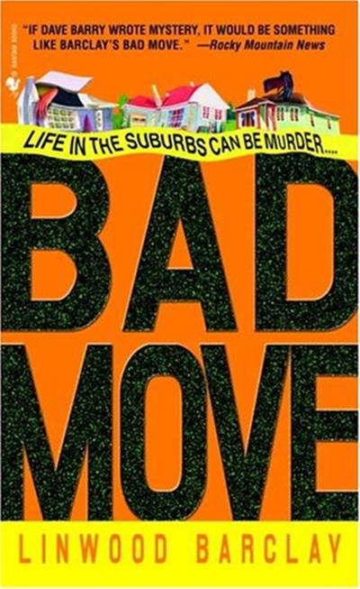 Linwood Barclay Bad Move Book one in the Zack Walker series 2004 For my - photo 1