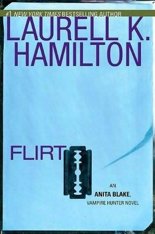 Laurell K Hamilton Flirt Book 18 in the Anita Blake Vampire Hunter series - photo 1