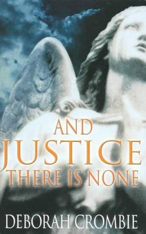 Deborah Crombie And Justice There Is None The eighth book in the Duncan - photo 1