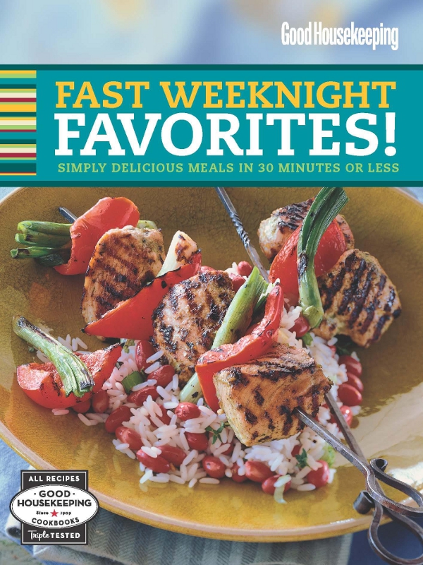 GoodHousekeeping FAST WEEKNIGHT FAVORITES SIMPLY DELICIOUS MEALS IN 30 - photo 1