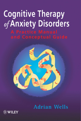 Adrian Wells - Cognitive Therapy of Anxiety Disorders: A Practice Manual and Conceptual Guide