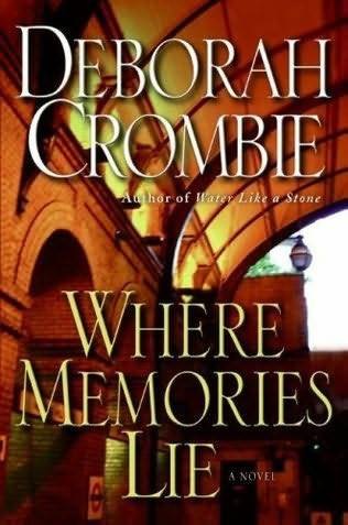 Deborah Crombie Where Memories Lie Book 12 in the Duncan Kincaid Gemma James - photo 1