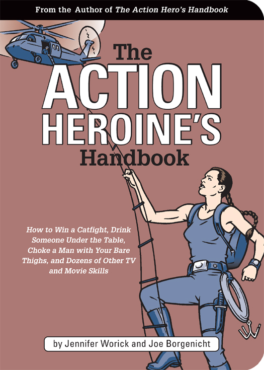 THE ACTION HEROINES HANDBOOK Warning The skills taught within this handbook - photo 1