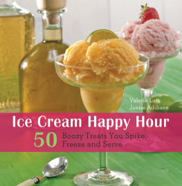 Valerie Lum Ice Cream Happy Hour: 50 Boozy Treats That You Spike and Freeze at Home