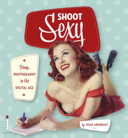 Ryan Armbrust - Shoot Sexy: Pinup Photography in the Digital Age
