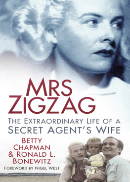 Betty Chapman Mrs Zigzag: The Extraordinary Life of a Secret Agents Wife