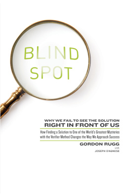 Gordon Rugg - Blind Spot: Why We Fail to See the Solution Right in Front of Us