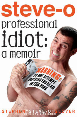 Stephen Steve-O Glover Professional Idiot: A Memoir