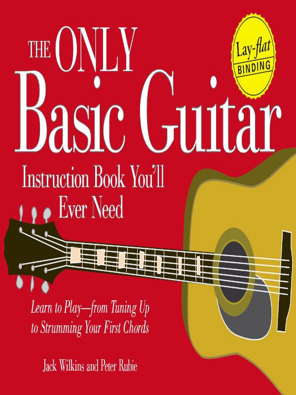 THE ONLY Basic Guitar Instruction Book Youll Ever Need Learn to Playfrom - photo 1
