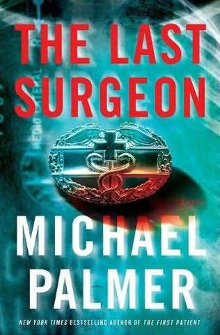 Michael Palmer The Last Surgeon 2010 To Sophie Love Palmer Such a short - photo 1