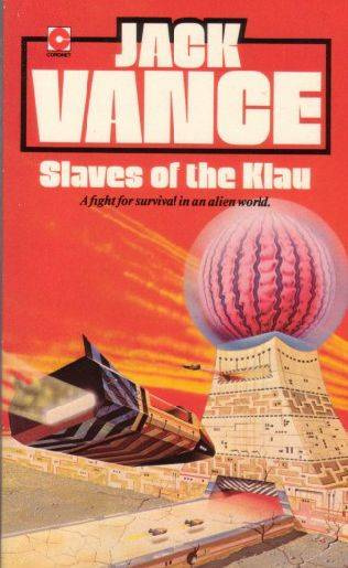 Jack Vance Slaves Of The Klau 1958 CHAPTER I Markel the Lekthwan occupied - photo 1