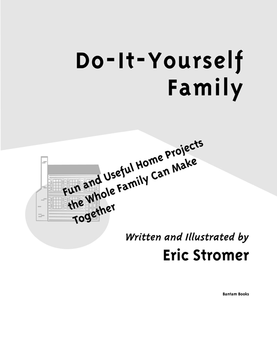 DO-IT-YOURSELF FAMILY A Bantam Book May 2006 Published by Bantam Dell A - photo 2
