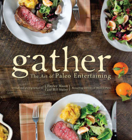 Bill Staley Gather, the Art of Paleo Entertaining