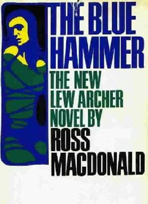 Ross Macdonald The Blue Hammer Book 18 in the Lew Archer series 1976 The - photo 1