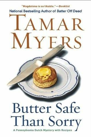 Tamar Myers Butter Safe Than Sorry Book 18 in the Pennsylvania Dutch Mysteries - photo 1