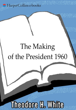 Theodore H. White The Making of the President 1960