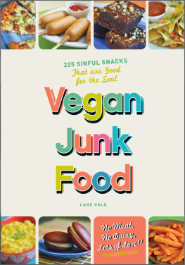 Lane Gold Vegan Junk Food: 225 Sinful Snacks that are Good for the Soul