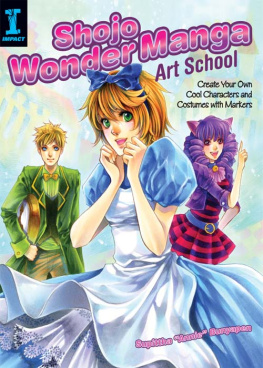 Supittha Bunyapen Shojo Wonder Manga Art School: Create Your Own Cool Characters and Costumes with Markers