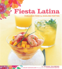 Rafael Palomino - Fiesta Latina: Fabulous Food for Sizzling Parties