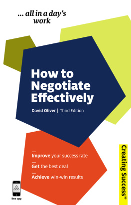 David Oliver - How to Negotiate Effectively: Improve Your Success Rate; Get the Best Deal; Achieve Win-Win Results