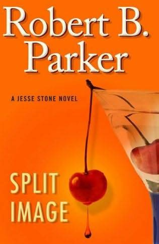 Robert B Parker Split Image The ninth book in the Jesse Stone series 2010 - photo 1