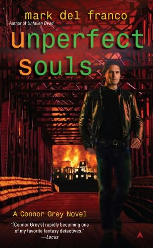 Unperfect Souls The fourth book in the Connor Grey series Mark Del Franco - photo 1