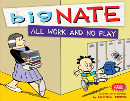 Lincoln Peirce - Big Nate All Work and No Play: A Collection of Sundays