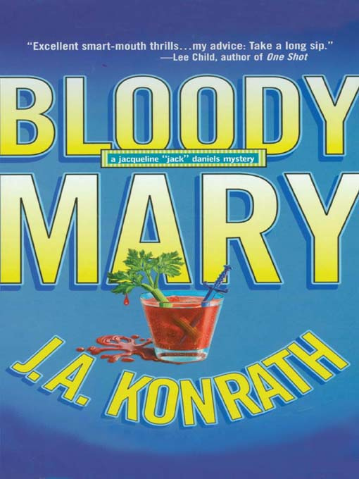 J A Konrath Bloody Mary Book two in the Jack Daniels series 2005 This book - photo 1