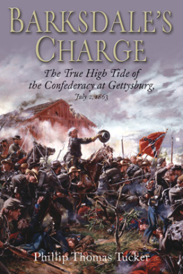 Phillip Thomas Tucker - Barksdales Charge: The True High Tide of the Confederacy at Gettysburg, July 2, 1863