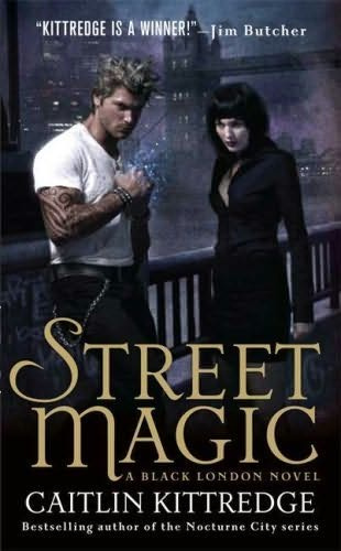 Street Magic The Black London series book 1 Caitlin Kittredge For my dad - photo 1