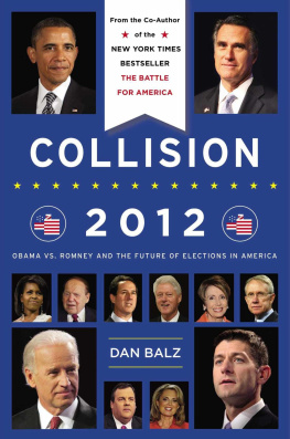 Dan Balz - Collision 2012: Obama vs. Romney and the Future of Elections in America