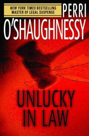 Perri OShaughnessy Unlucky in Law The tenth book in the Nina Reilly series - photo 1