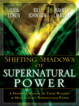 Julia Loren - Shifting Shadow of Supernatural Power: A Prophetic Manual for Those Wanting to Move in Gods Supernatural Power