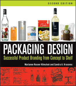 Marianne R. Klimchuk - Packaging Design: Successful Product Branding From Concept to Shelf