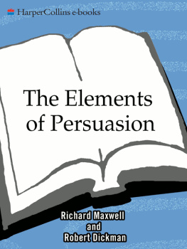 Richard Maxwell - The Elements of Persuasion: Use Storytelling to Pitch Better, Sell Faster & Win More Business