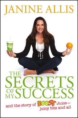 Janine Allis The Secrets of My Success: The Story of Boost Juice, Juicy Bits and All